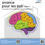 La recherche avance pour les DYS – Session 2